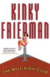 The Mile High Club (Kinky Friedman Novels) by Kinky Friedman Paperback Book