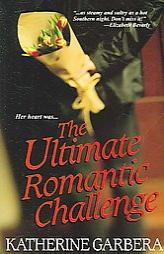 The Ultimate Romantic Challenge by Katherine Garbera Paperback Book