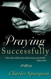 Praying Successfully by Charles Haddon Spurgeon Paperback Book
