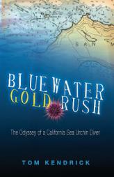 Bluewater Gold Rush by Tom Kendrick Paperback Book