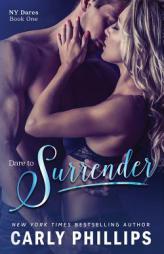 Dare to Surrender  (Dare to Love) (Volume 3) by Carly Phillips Paperback Book