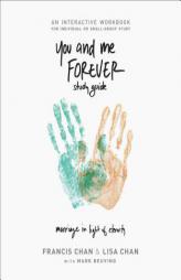 You and Me Forever Workbook: Marriage in Light of Eternity by Francis Chan Paperback Book