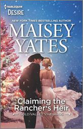 Claiming the Rancher's Heir: A Surprise Pregnancy Western romance (Gold Valley Vineyards) by Maisey Yates Paperback Book