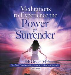 Meditations to Experience the Ecstasy of Surrender by Judith Orloff Paperback Book