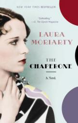 The Chaperone by Laura Moriarty Paperback Book