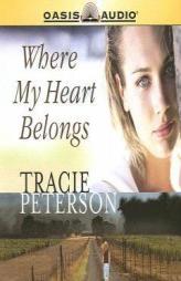 Where My Heart Belongs by Tracie Peterson Paperback Book