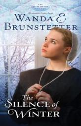 The Silence of Winter (The Discovery - A Lancaster County Saga) by Wanda E. Brunstetter Paperback Book