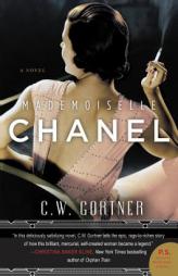 Mademoiselle Chanel: A Novel by C. W. Gortner Paperback Book