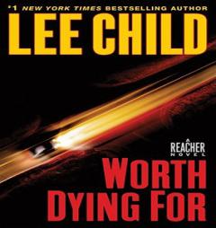 Worth Dying For: A Reacher Novel by Lee Child Paperback Book