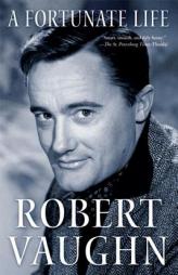 A Fortunate Life by Robert Vaughn Paperback Book