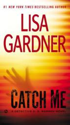 Catch Me: A Detective D.D. Warren Novel by Lisa Gardner Paperback Book