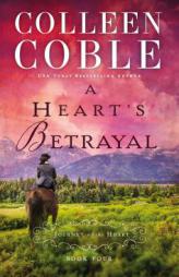 A Heart's Betrayal (Journey of the Heart) by Colleen Coble Paperback Book