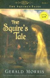 The Squire's Tale (The Squire's Tales) by Gerald Morris Paperback Book