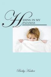 Hiding in My Pajamas by Becky Kueker Paperback Book