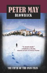 Blowback (Enzo Files) by Peter May Paperback Book