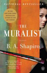 The Muralist by B. A. Shapiro Paperback Book