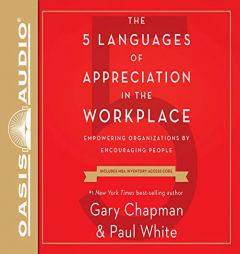 The 5 Languages of Appreciation in the Workplace: Empowering Organizations by Encouraging People by Gary Chapman Paperback Book