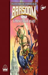 A Princess of Mars: Edgar Rice Burroughs Authorized Library / Barsoom Saga 1 Volume 1 by Edgar Rice Burroughs Paperback Book