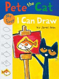 Pete the Cat: My First I Can Draw by James Dean Paperback Book