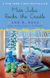 Miss Julia Rocks the Cradle by Ann B. Ross Paperback Book