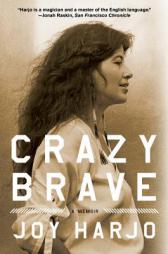 Crazy Brave: A Memoir by Joy Harjo Paperback Book