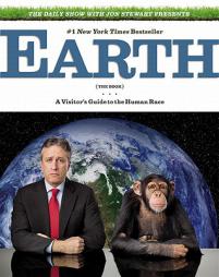 The Daily Show with Jon Stewart Presents Earth (The Book): A Visitor's Guide to the Human Race by Jon Stewart Paperback Book