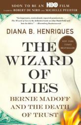 The Wizard of Lies: Bernie Madoff and the Death of Trust by Diana B. Henriques Paperback Book