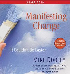 Manifesting Change: It Couldn't Be Easier by Mike Dooley Paperback Book