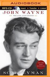 John Wayne: The Life and Legend by Scott Eyman Paperback Book