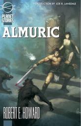 Almuric (Planet Stories) by Robert E. Howard Paperback Book