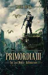Primordia 3: The Lost World-Re-Evolution by Greig Beck Paperback Book