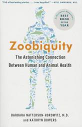 Zoobiquity: The Astonishing Connection Between Human and Animal Health (Vintage) by Barbara Natterson-Horowitz Paperback Book
