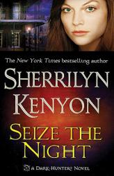 Seize the Night (A Dark-Hunter Novel) by Sherrilyn Kenyon Paperback Book