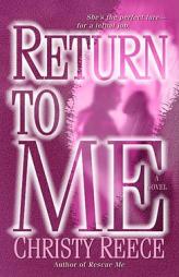 Return to Me by Christy Reece Paperback Book
