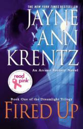 Read Pink Fired Up: Book One in the Dreamlight Trilogy by Jayne Ann Krentz Paperback Book