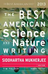 The Best American Science and Nature Writing 2013 by Siddhartha Mukherjee Paperback Book