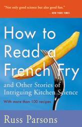 How to Read a French Fry: And Other Stories of Intriguing Kitchen Science by Russ Parsons Paperback Book
