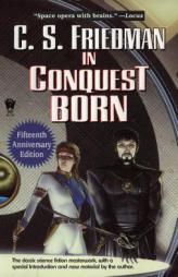 In Conquest Born (Daw Book Collectors) by C. S. Friedman Paperback Book