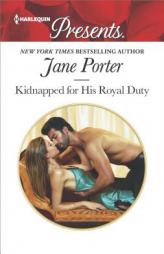 Kidnapped for His Royal Duty by Jane Porter Paperback Book