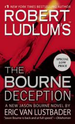 Robert Ludlum's (TM) The Bourne Deception (Jason Bourne) by Eric Van Lustbader Paperback Book