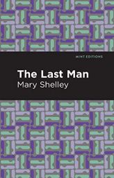 The Last Man (Mint Editions) by Mary Wollstonecraft Shelley Paperback Book