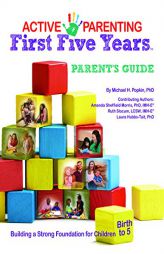 Active Parenting: First Five Years Parent's Guide by Michael H. Popkin Paperback Book