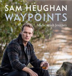 Waypoints by Sam Heughan Paperback Book