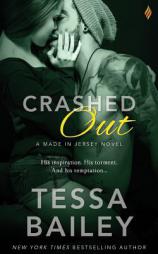 Crashed Out by Tessa Bailey Paperback Book