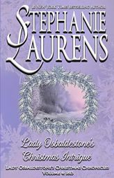 Lady Osbaldestone's Christmas Intrigue (Lady Osbaldestone's Christmas Chronicles) by Stephanie Laurens Paperback Book