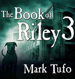 The Book of Riley 3: A Zombie Tale (The Book of Riley Series) by Mark Tufo Paperback Book