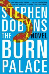 The Burn Palace: A Novel by Stephen Dobyns Paperback Book