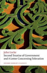 Second Treatise of Government and A Letter Concerning Toleration (Oxford World's Classics) by John Locke Paperback Book