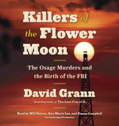 Killers of the Flower Moon: The Osage Murders and the Birth of the FBI by David Grann Paperback Book