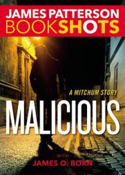 Malicious: A Mitchum Story (BookShots) by James Patterson Paperback Book